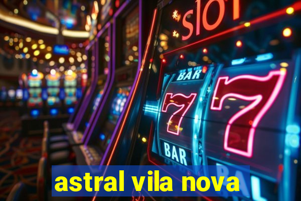 astral vila nova